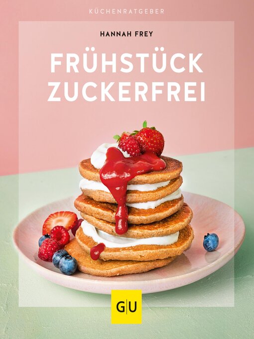 Title details for Frühstück zuckerfrei by Hannah Frey - Available
